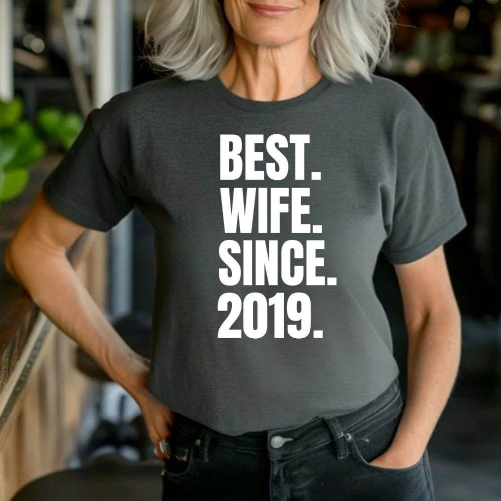 Best Wife Since | Personalized T-Shirt