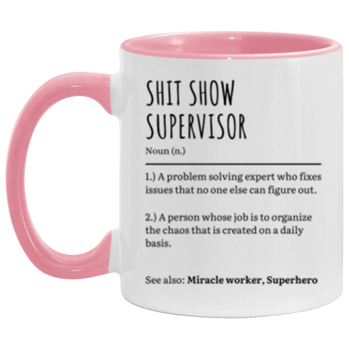 Sh*t Show Supervisor 11oz Accent Mug