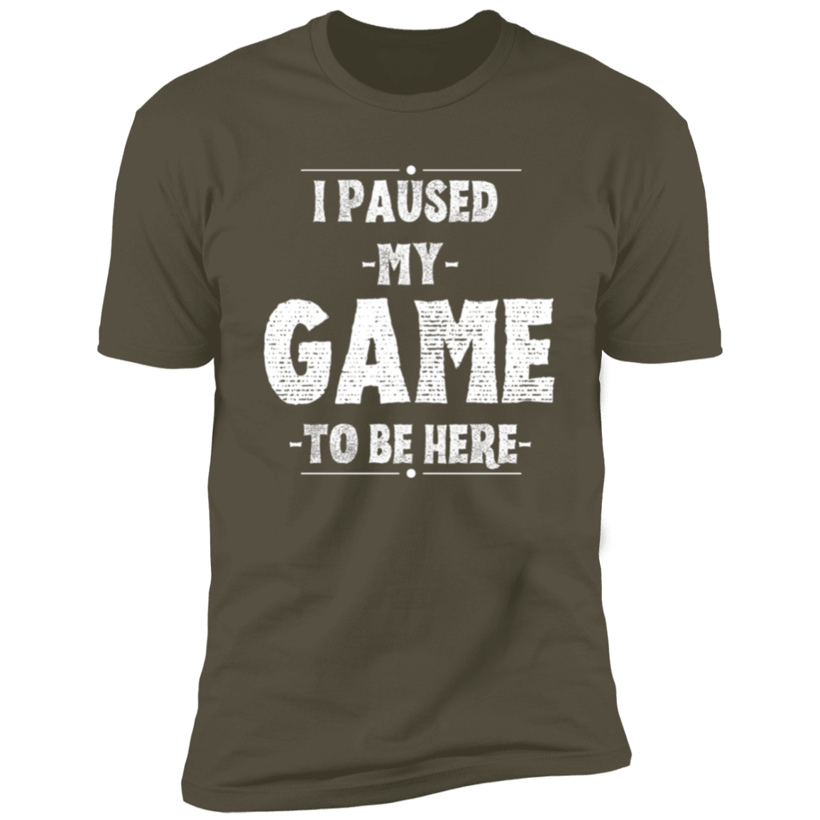 I Paused My Game | Men T-Shirt