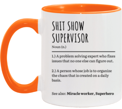 Sh*t Show Supervisor 11oz Accent Mug