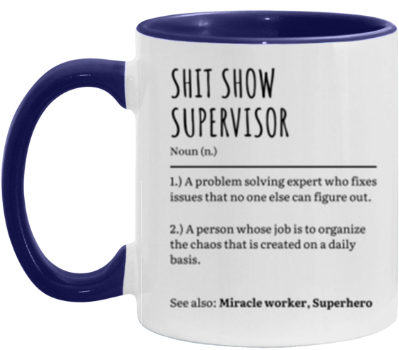 Sh*t Show Supervisor 11oz Accent Mug