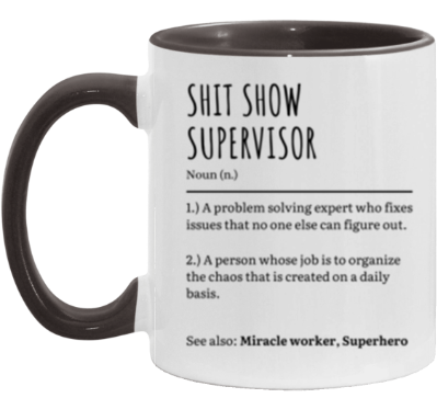 Sh*t Show Supervisor 11oz Accent Mug